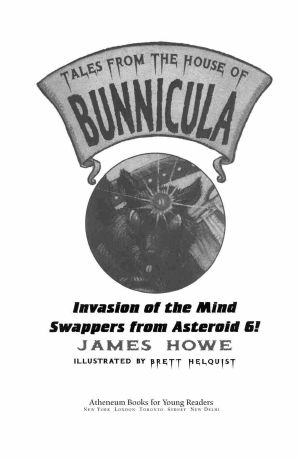 [Tales from the House of Bunnicula 02] • Invasion of the Mind Swappers from Asteroid 6!